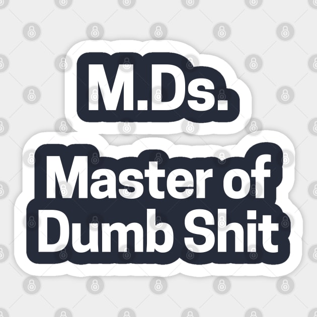 Master Of Dumb Shit M.Ds. Degree Postgraduate Sticker by LegitHooligan